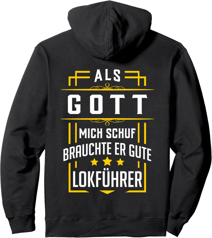 Als Gott mich schuf brauchte er gute Lokführer - Geschenk Pullover Hoodie