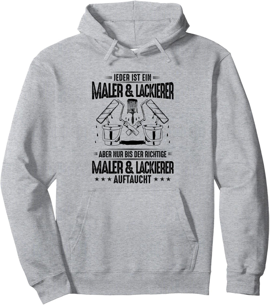 Jeder Ist Ein Maler und Lackierer Pullover Hoodie