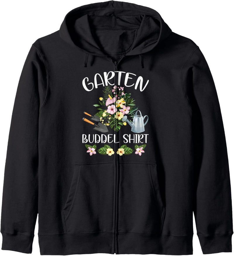 Garten Buddel Shirt Gärtner Hobbygärtner Blumen Kapuzenjacke