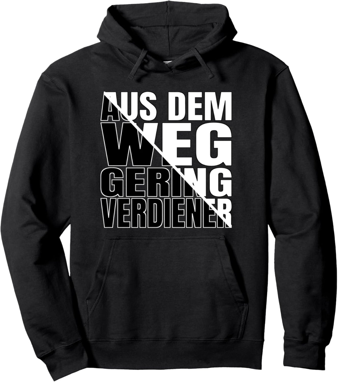 Aus dem Weg Geringverdiener Pullover Hoodie
