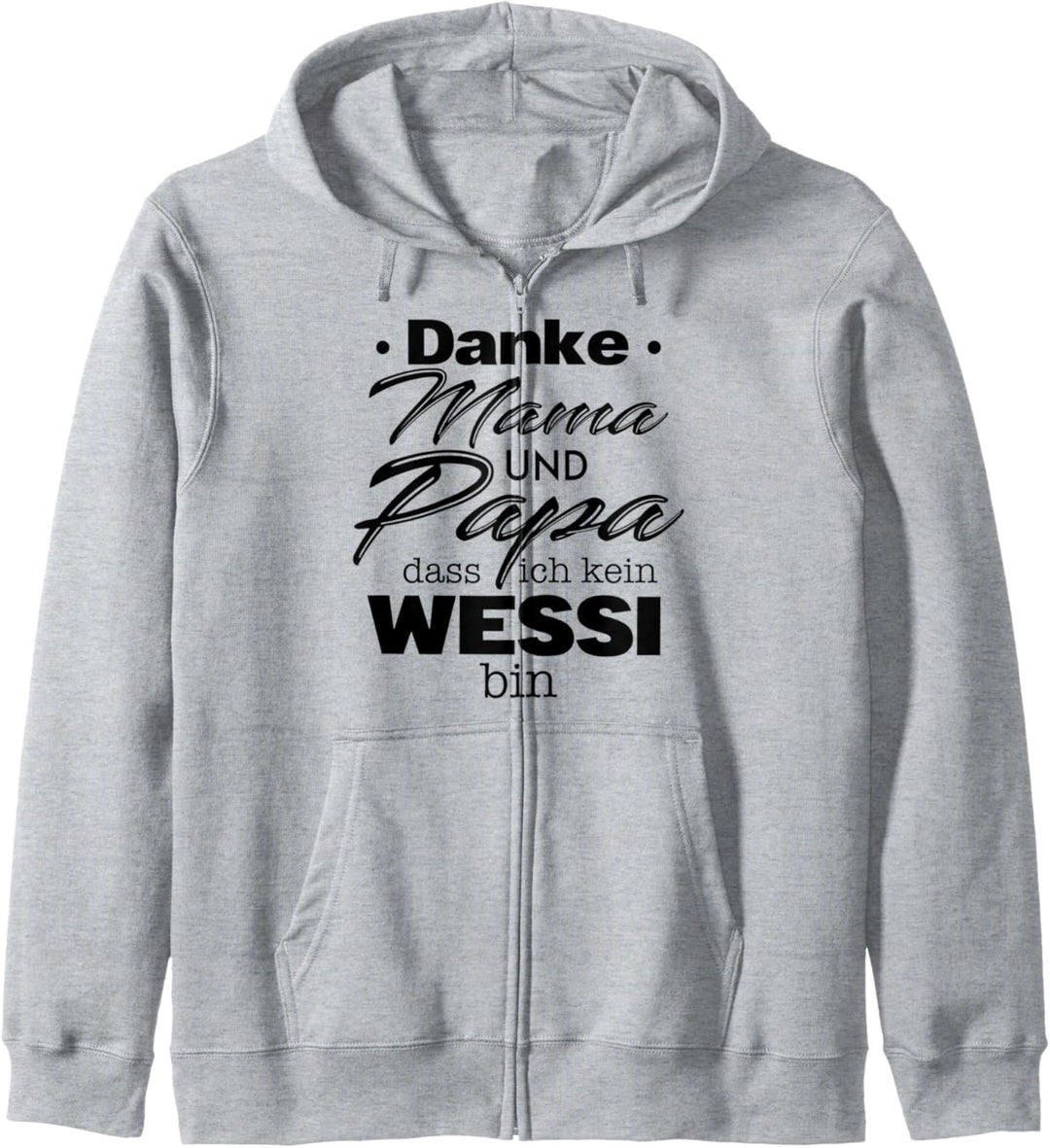 Danke Mama Papa dass Ich kein Wessi bin Ossi Ostdeutscher Kapuzenjacke