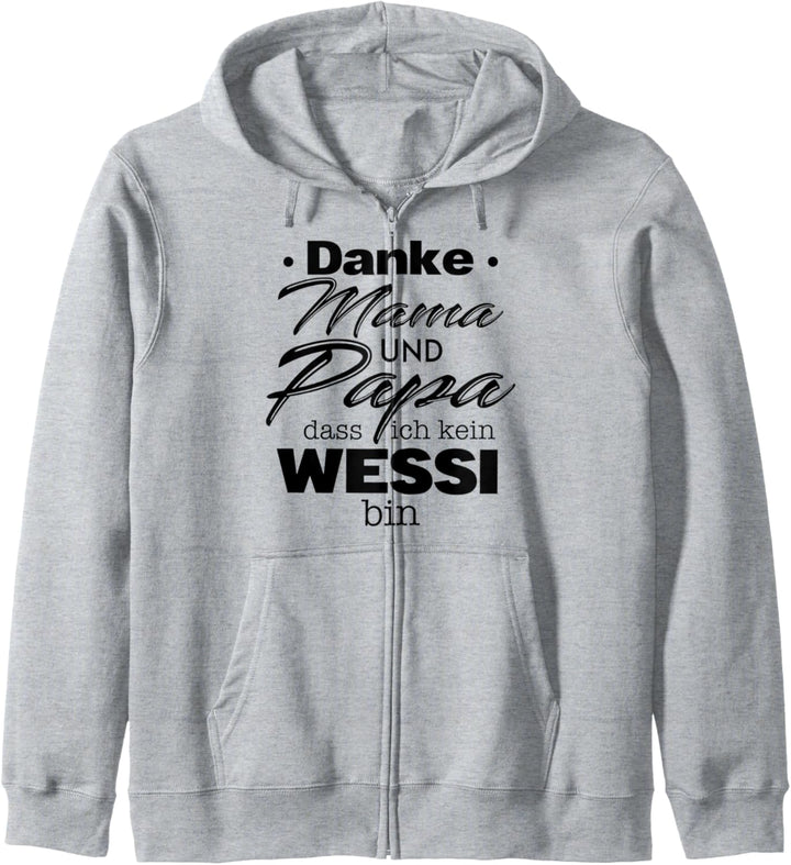 Danke Mama Papa dass Ich kein Wessi bin Ossi Ostdeutscher Kapuzenjacke