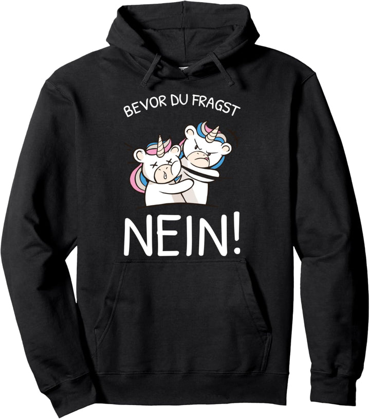Bevor Du Fragst Nein Einhorn Statement Spruch Pullover Hoodie