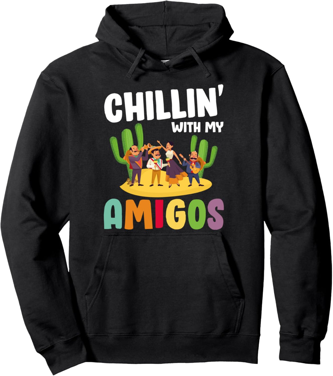 Chillin With My Amigos Funny Cinco de Mayo Fiesta Pullover Hoodie