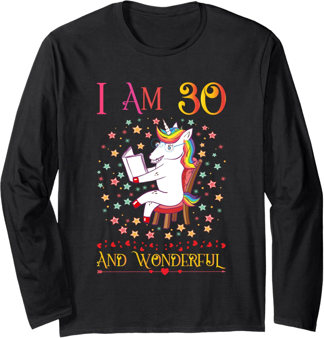 I am 30 and Wonderful Unicorn Girl 30th Birthday Party Gift Langarmshirt