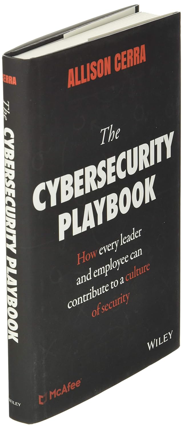 The Cybersecurity Playbook: How Every Leader and Employee Can Contribute to a Culture of Security, G