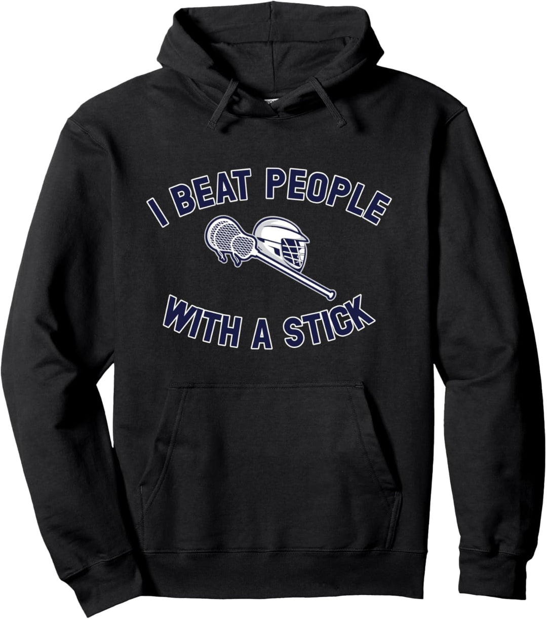 Lustiger Lacrosse-Spieler I Beat People With A Stick Pullover Hoodie