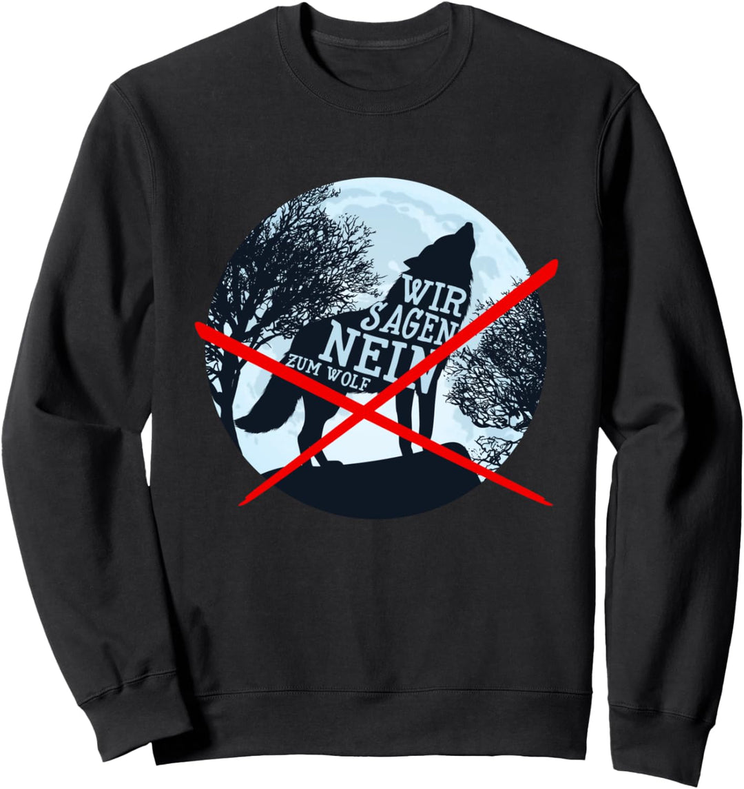 Wolf Nein Danke Wolfspolitik Wofsangriff Prädator Geschenk Sweatshirt