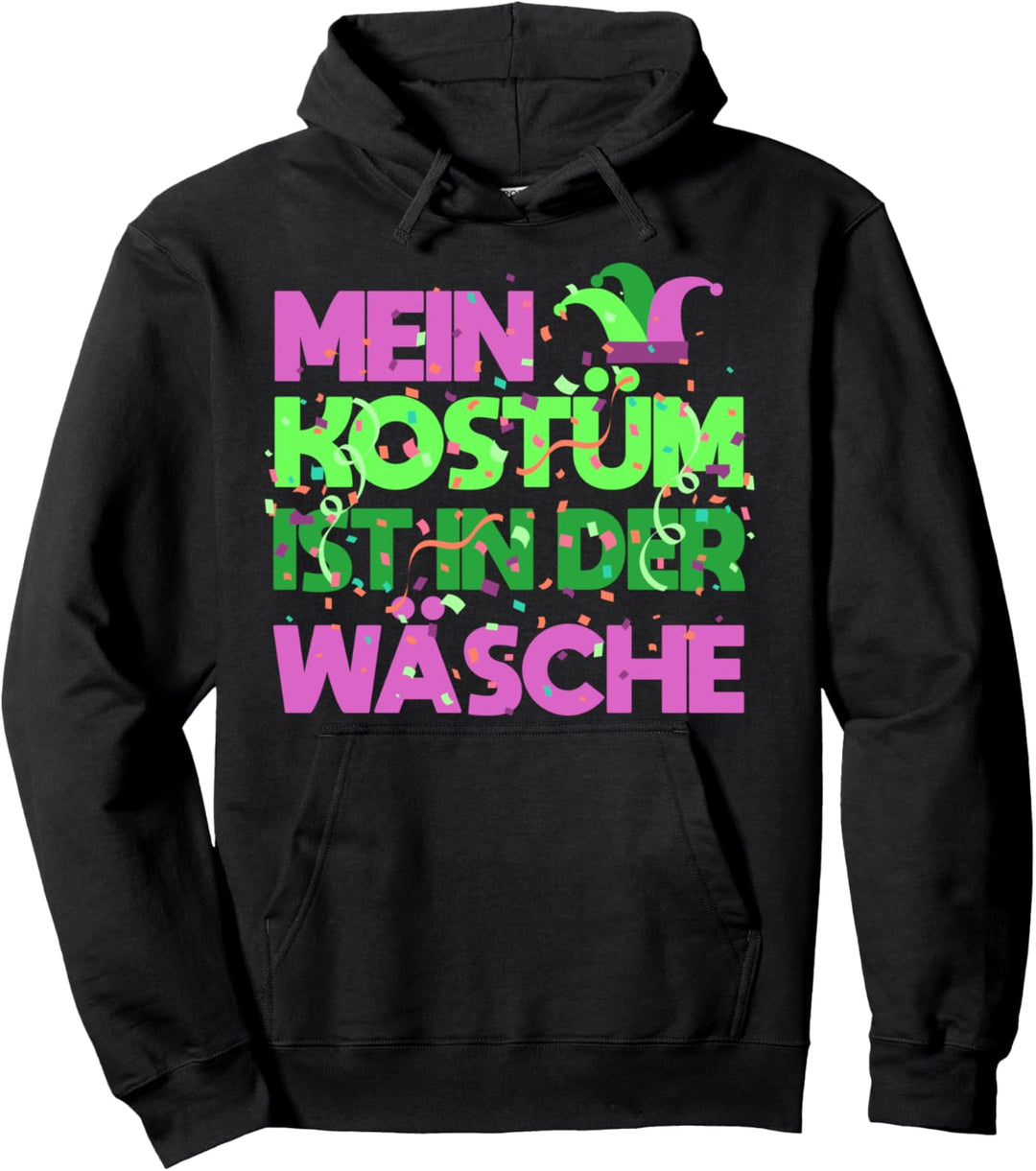 Mein Kostüm ist in der Wäsche Karneval Fasching Pullover Hoodie