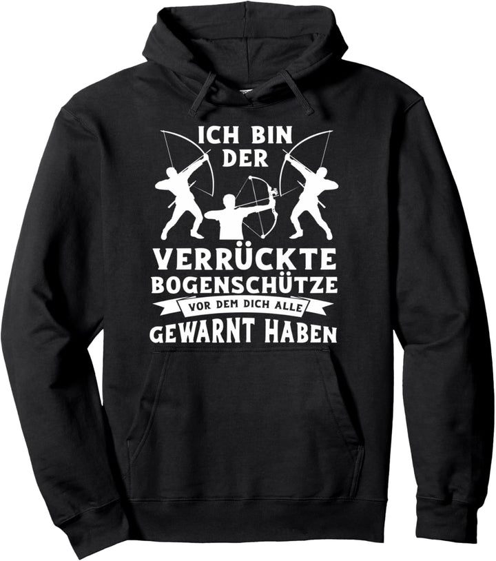 Verrückter Bogenschütze | Bogensport Geschenk Bogenschiessen Pullover Hoodie