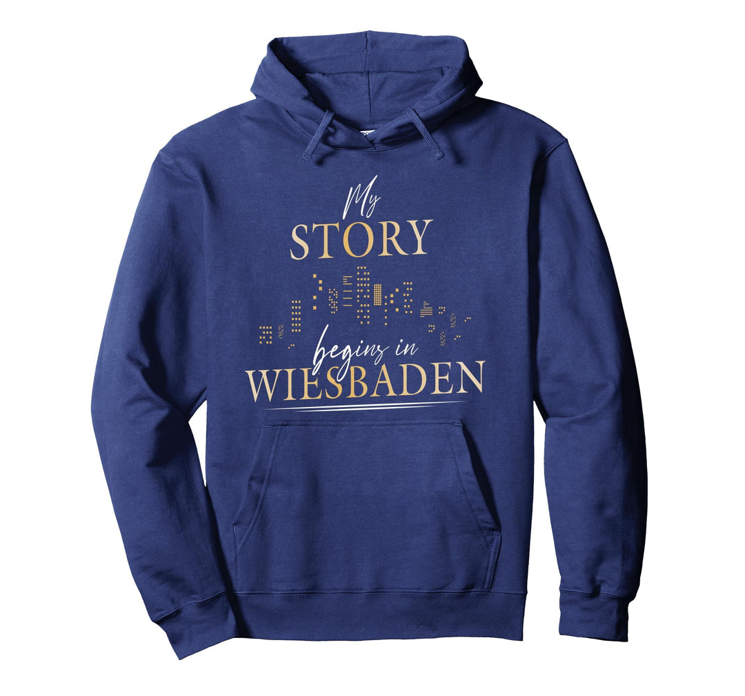 My story begins in Wiesbaden Wiesbadener Pullover Hoodie