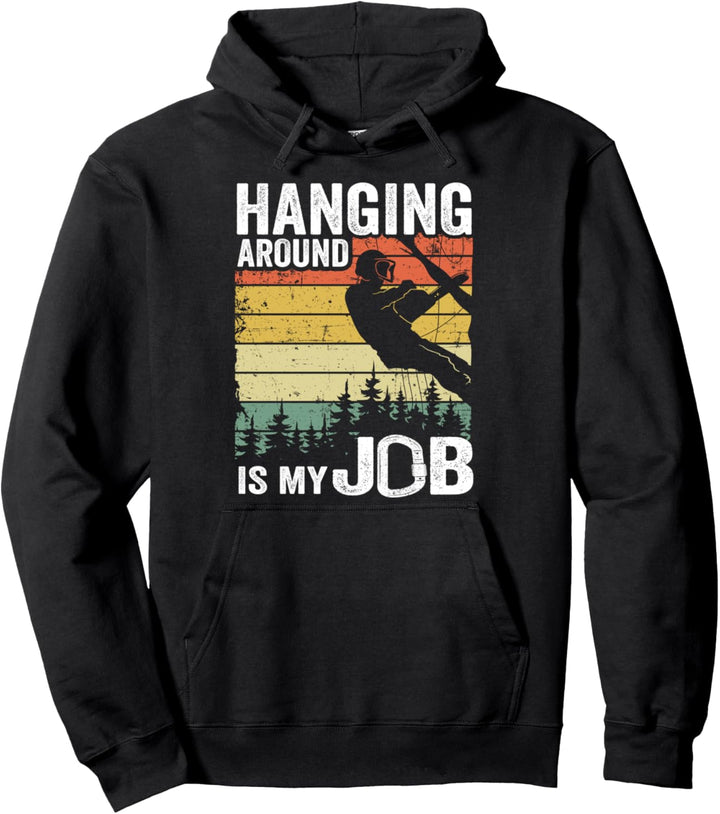 Baumkletterer für Herren im Vintage-Stil mit Aufschrift "Hanging Around Is My Job" Pullover Hoodie