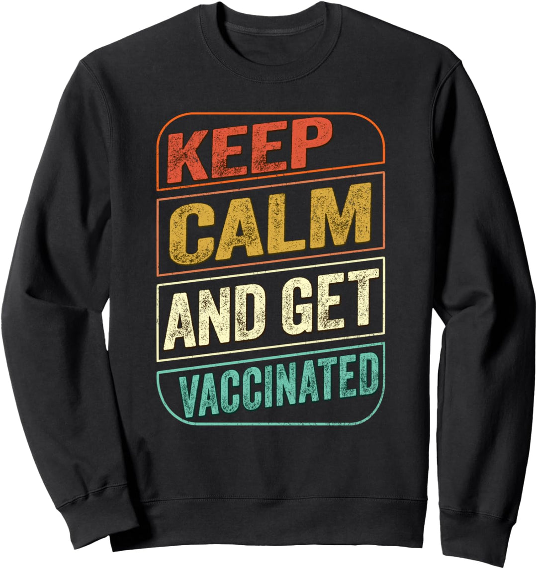 Vaccinated Tshirt Keep Calm And Get Vaccinated Women Mens Sweatshirt
