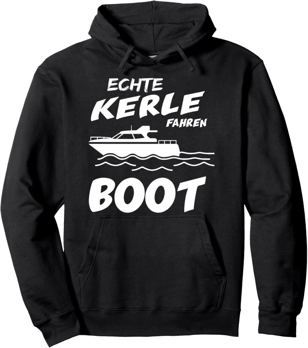 Echte Kerle fahren Boot - Captain Kapitän Seemann Pullover Hoodie