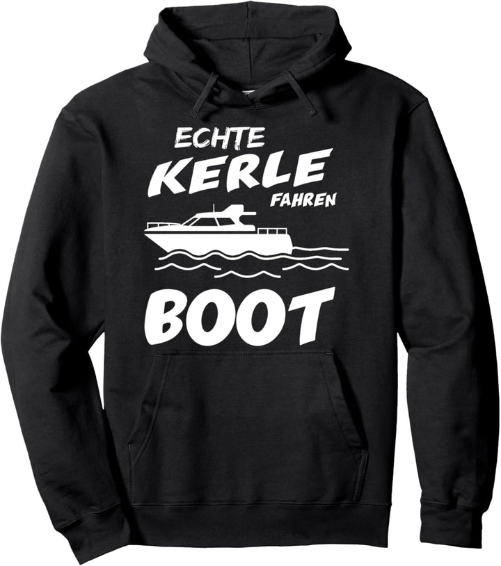 Echte Kerle fahren Boot - Captain Kapitän Seemann Pullover Hoodie