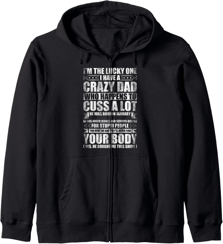 I'm The Lucky One I Have A Crazy January Dad Cuss a Lot Cool Kapuzenjacke