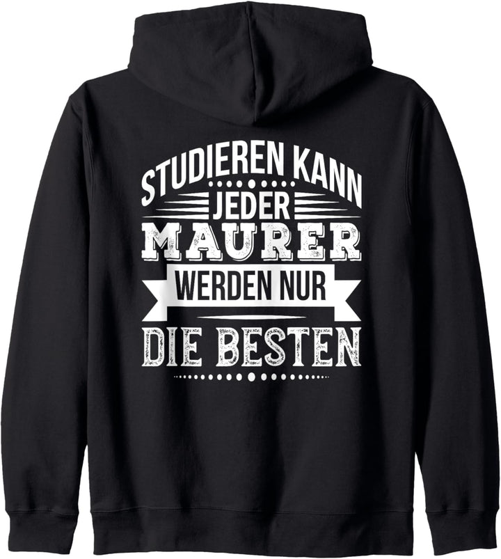 Maurer Studieren Kann Jeder Maurermeister Handwerker Sprüche Kapuzenjacke