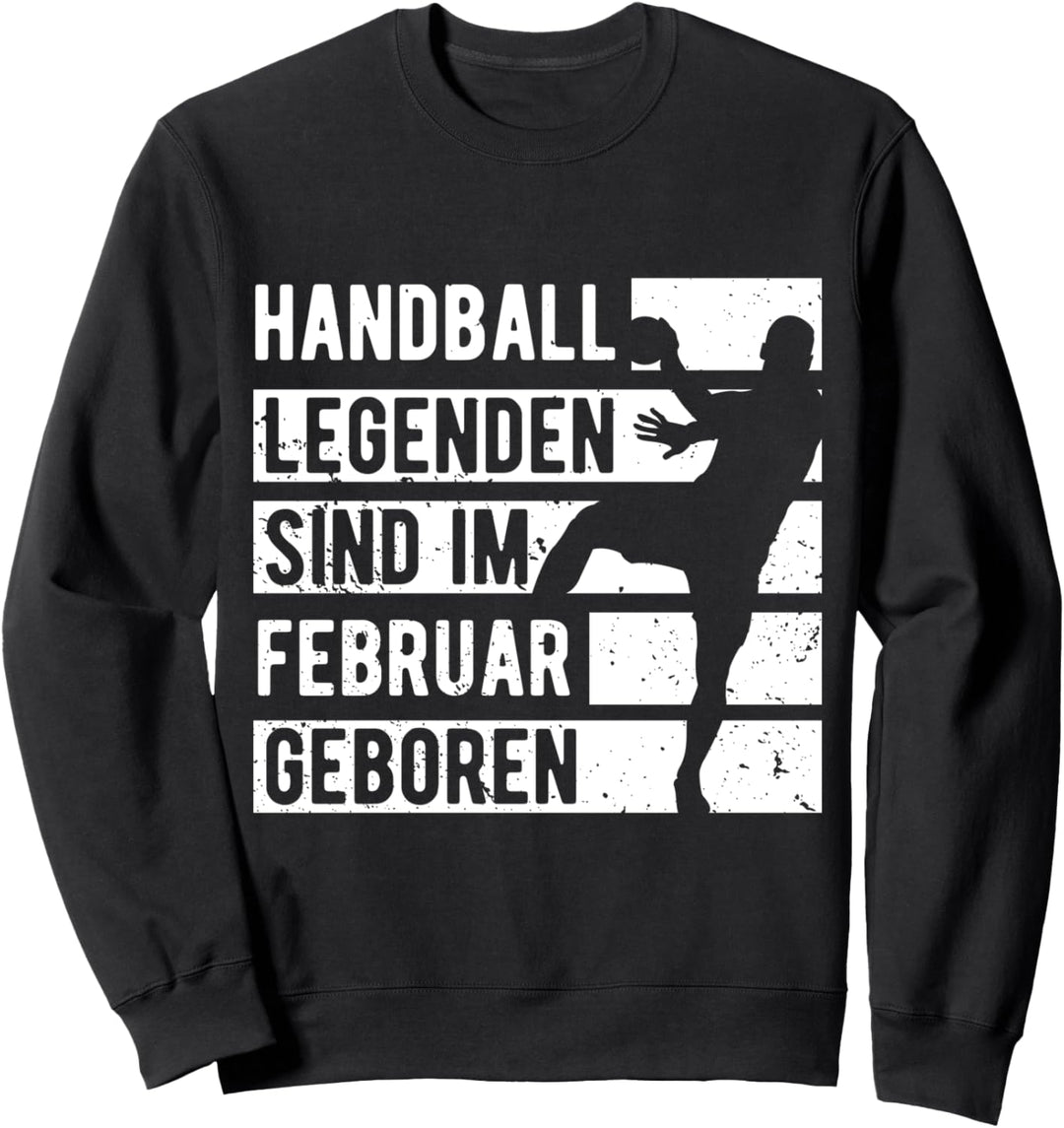 Handball Legenden sind im Februar geboren Jungs Geburtstag Sweatshirt