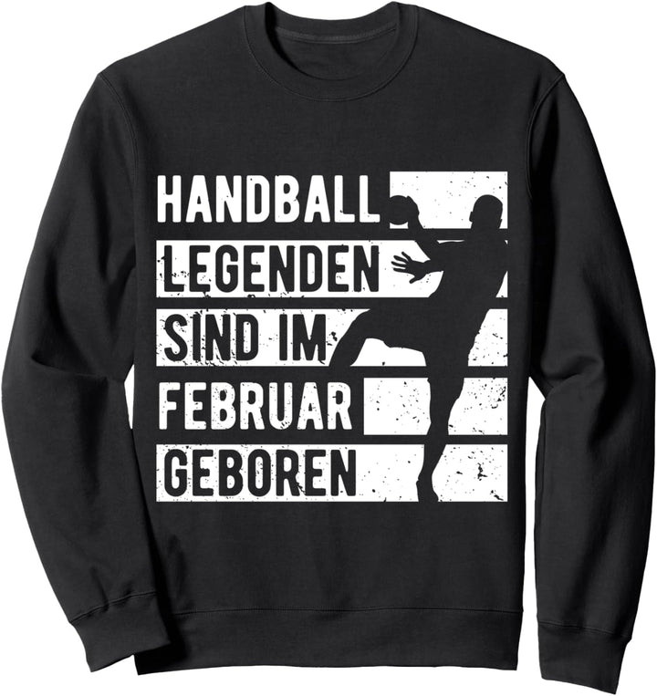 Handball Legenden sind im Februar geboren Jungs Geburtstag Sweatshirt