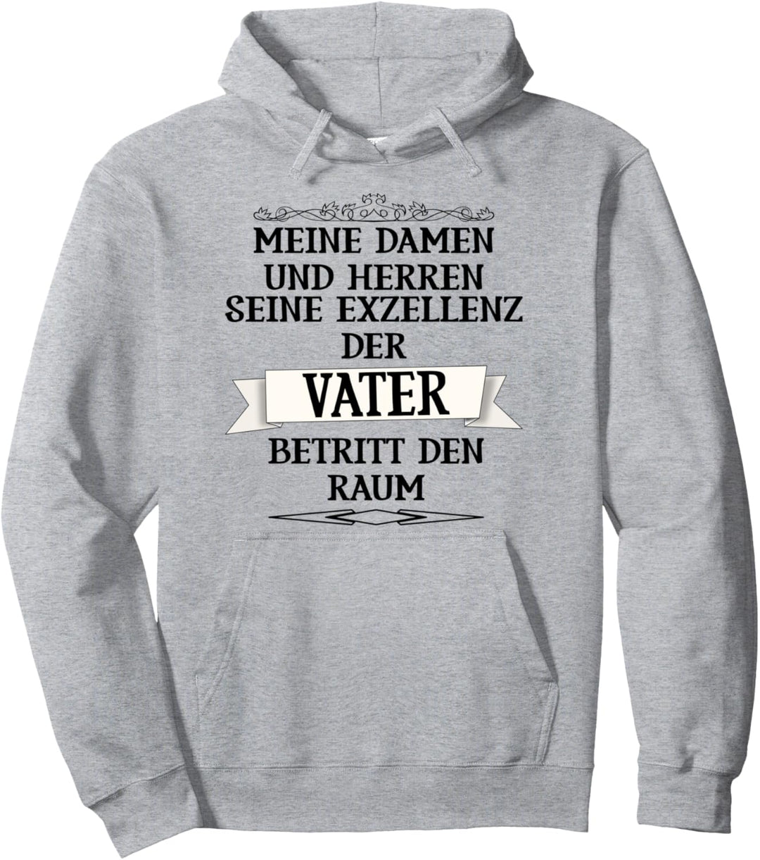 Meine Damen und Herren - die Exzellenz der Vater Pullover Hoodie