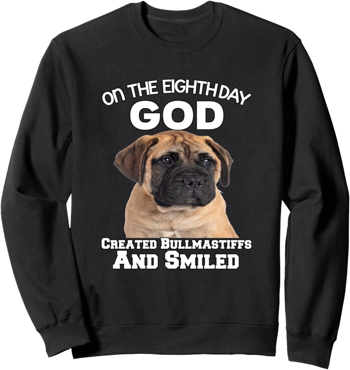 Am achten Tag schuf Gott Bullmastiff Besitzer Sweatshirt
