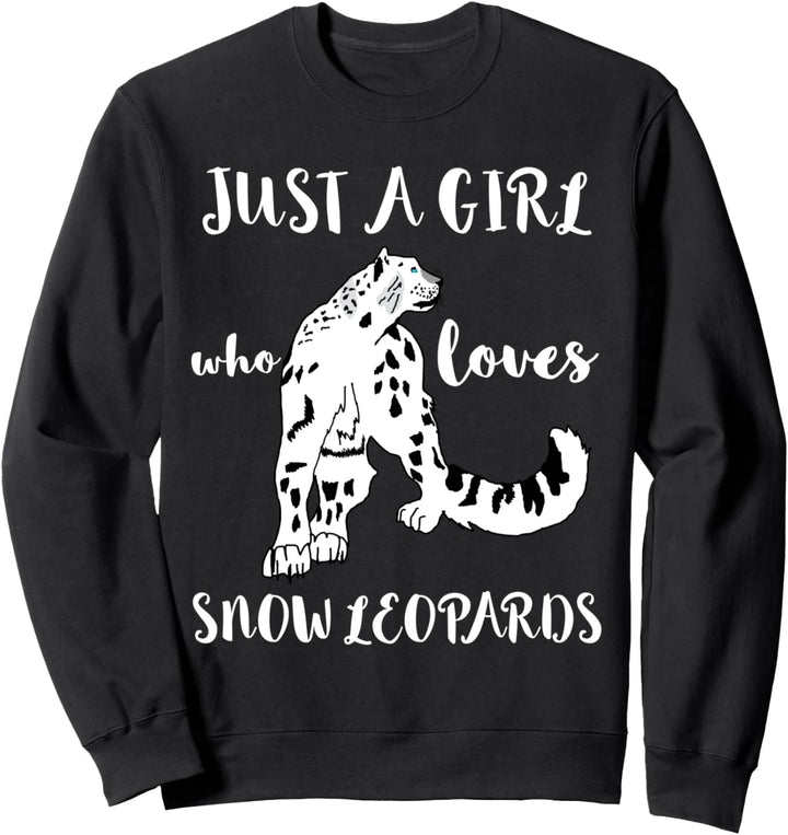 Just A Girl Who Loves Snow Leopards Schneeleopard Sweatshirt