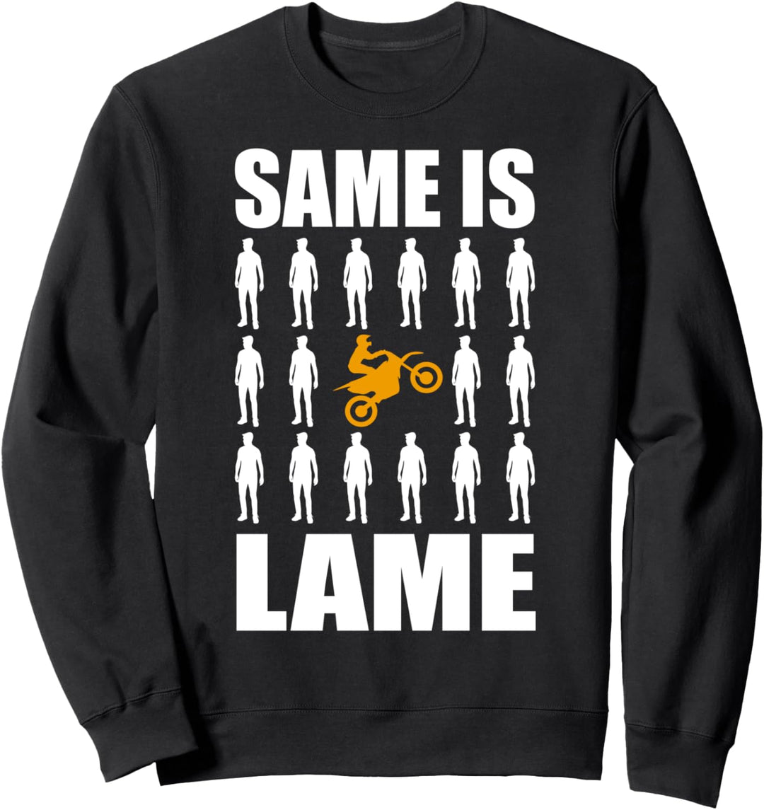 Dirt Bike Motorrad Motocross Same Is Lame Enduro Sweatshirt