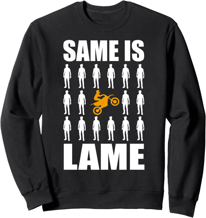Dirt Bike Motorrad Motocross Same Is Lame Enduro Sweatshirt