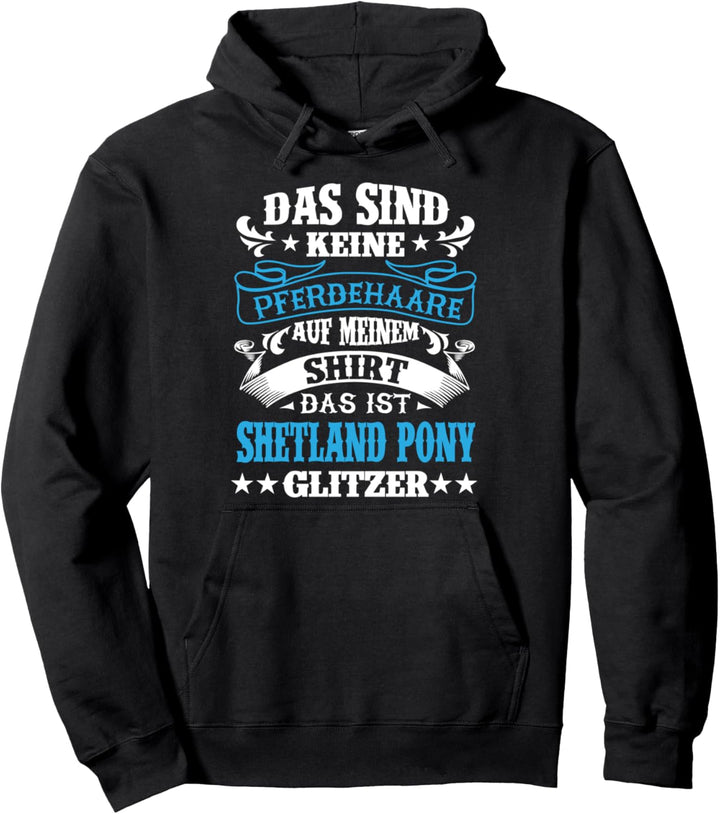 Das sind keine Pferdehaare das ist Shetland Pony Glitzer Pullover Hoodie