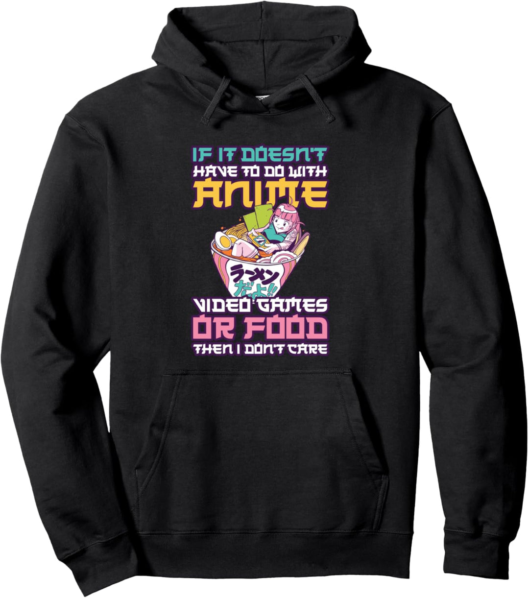 Anime Video Games Or Food Pullover Hoodie