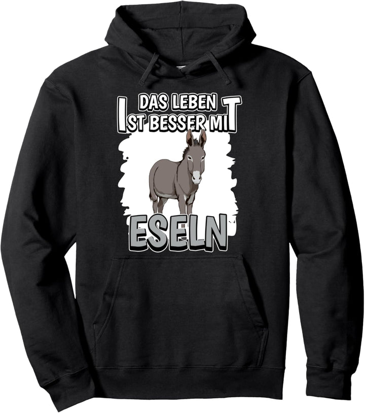 Esel Sachen Das Leben ist besser mit Eseln Pullover Hoodie