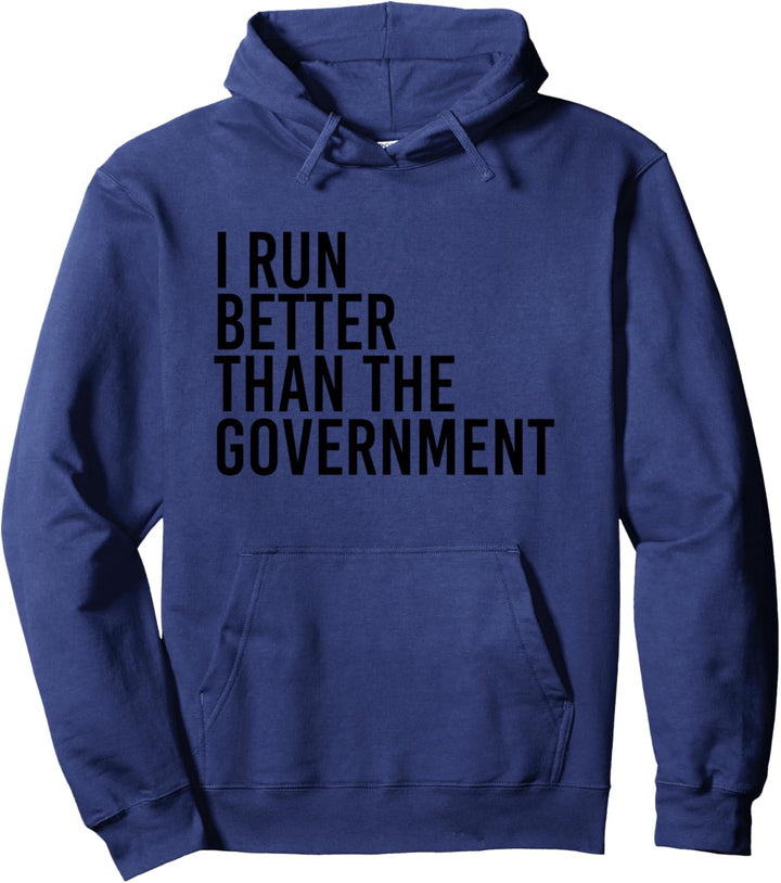 I RUN BETTER THAN THE GOVERNMEN Funny Runner Gift Pullover Hoodie