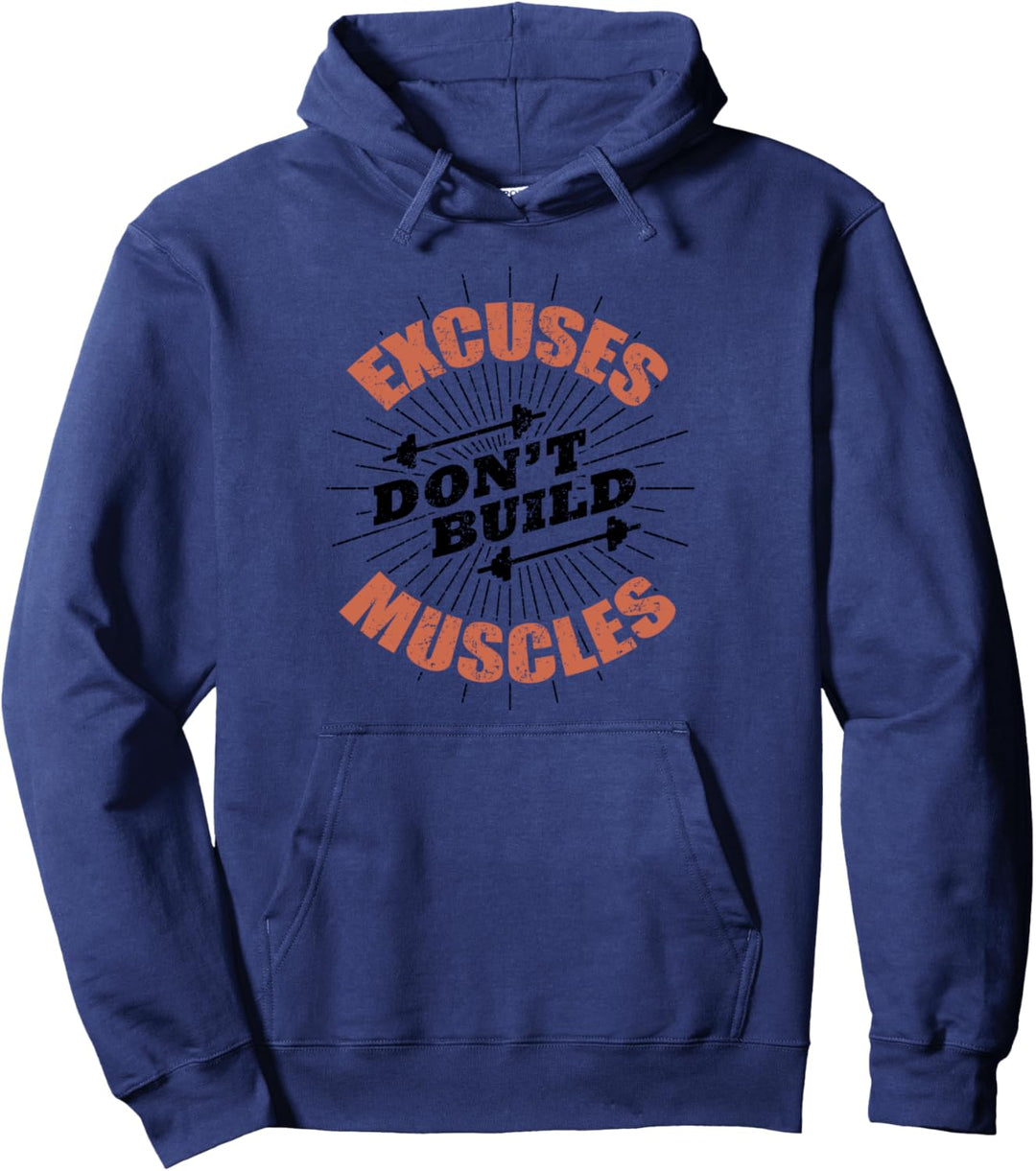 Excuses don't build muscles Lifting Motivation Pullover Hoodie