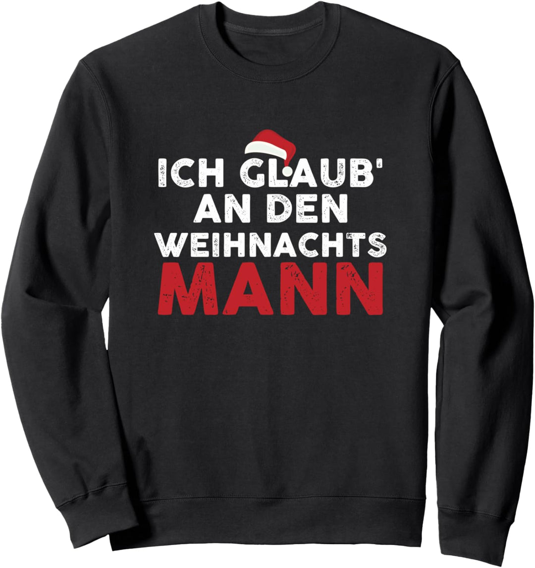 Ich Glaube An Den Weihnachtsmann Santa Christmas Geschenk Sweatshirt