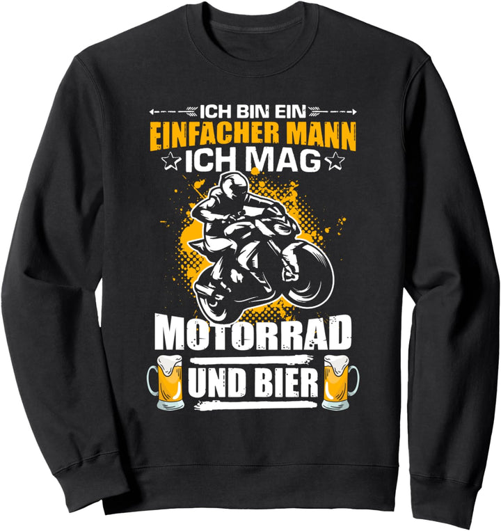 Herren Ich Bin Ein Einfacher Mann Ich Mag Motorrad Und Bier Sweatshirt