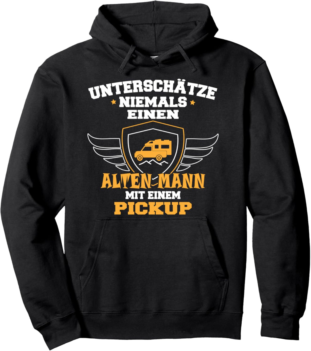 Unterschätze Niemals Mann Mit Pickup Camper Wohnkabine Pullover Hoodie
