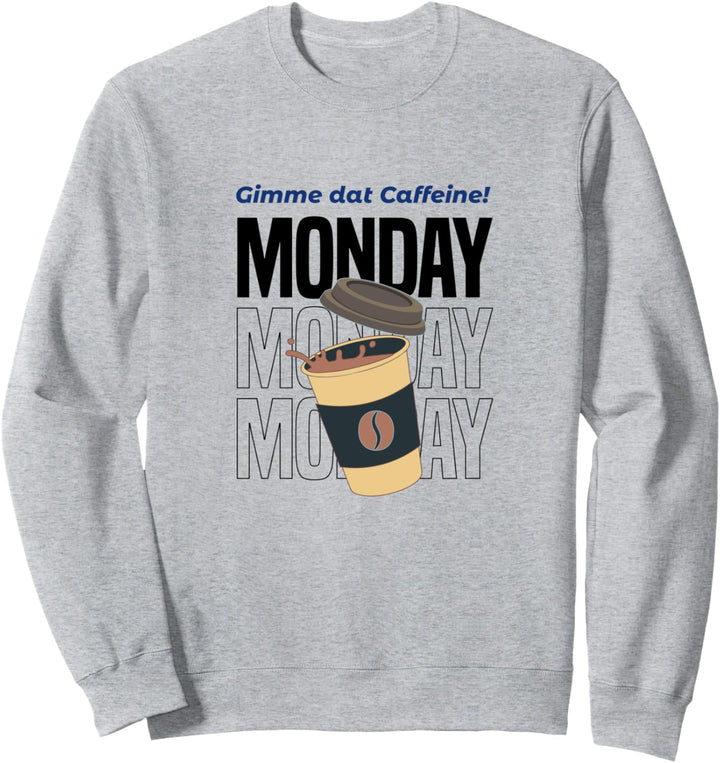 Witziges Zitat Kaffee Montag Müdes Büro Sweatshirt