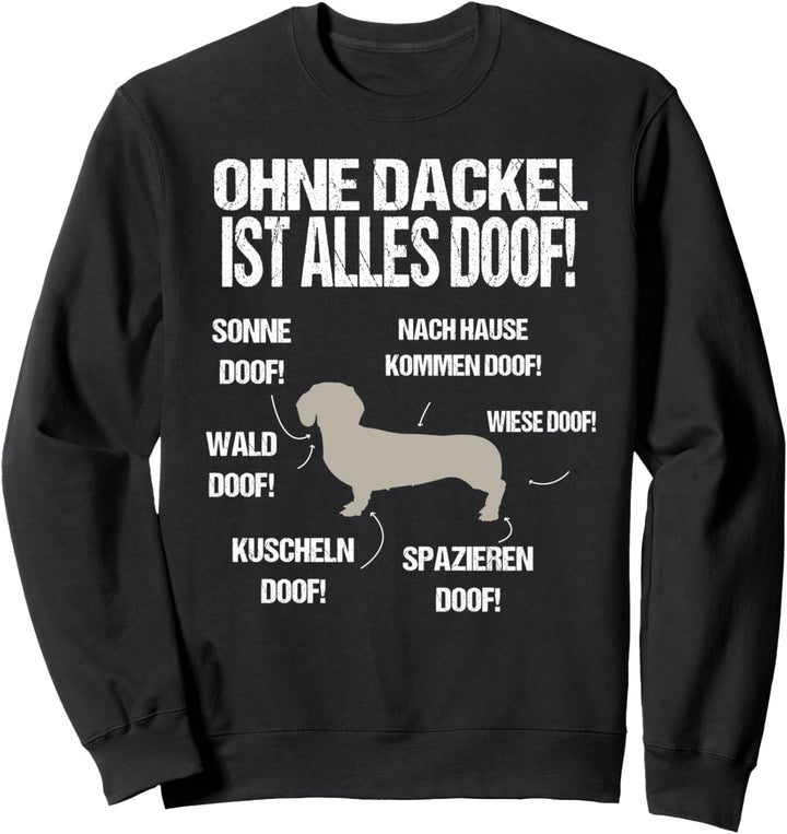 Lustiges Dackel Shirt, Deutscher Dackel, Hundebesitzer Sweatshirt