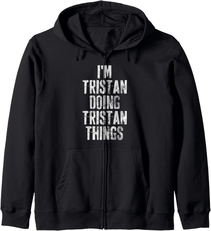 I'm Tristan Doing Tristan Things Shirt Personalisierter Name Kapuzenjacke
