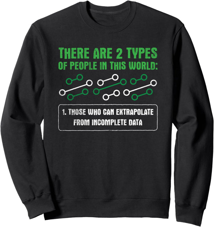2 Types Of People Datenwissenschaft Computer Data Science Sweatshirt