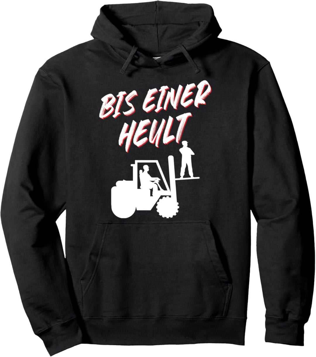 Bis einer heult Staplerfahrer Lagerist Stapler Fachlagerist Pullover Hoodie
