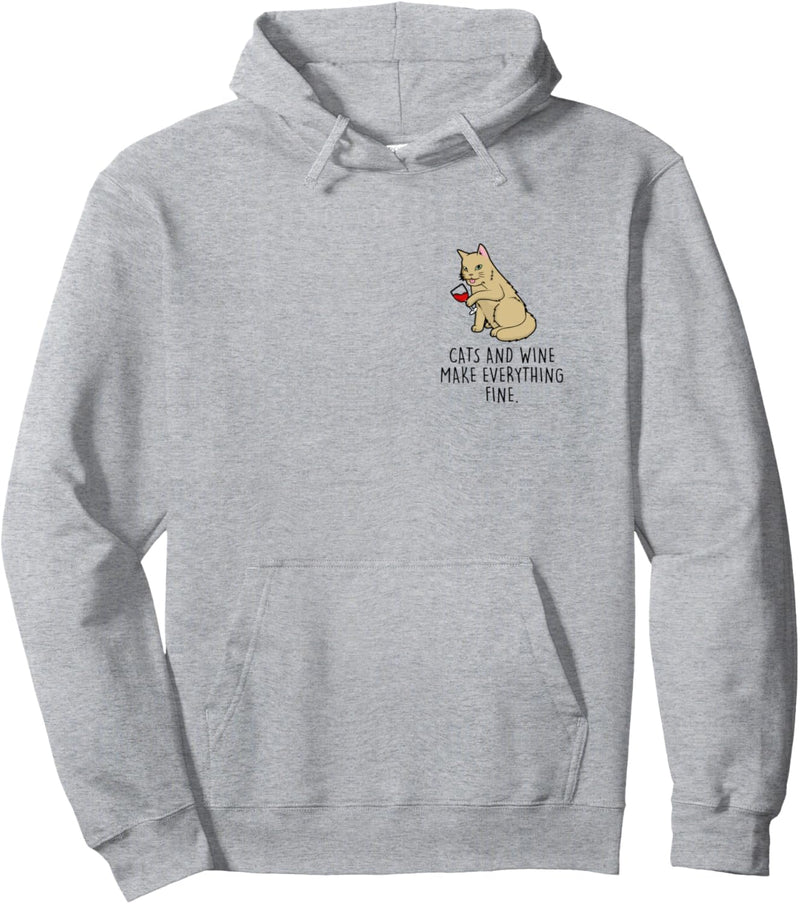 Cats and Wine make everything fine. Katzen & Wein Liebe Fun Pullover Hoodie