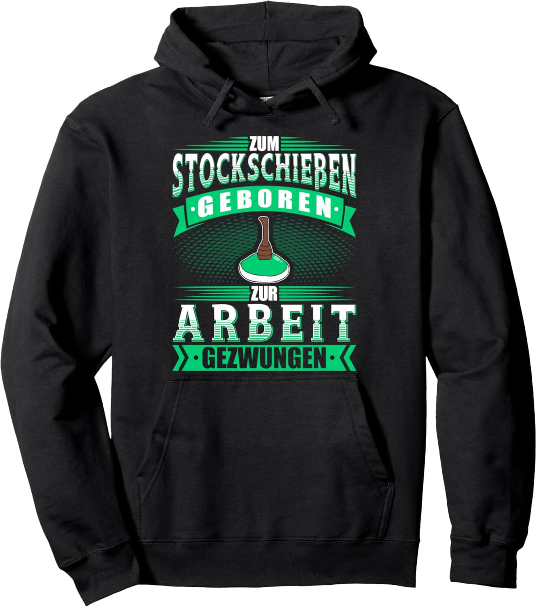 Zum Stockschiessen geboren - Eisstock Spruch Stockschütze Pullover Hoodie
