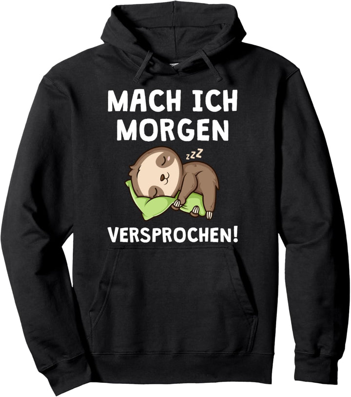 Mach Ich Morgen Versprochen Lustiger Spruch Faultier Pullover Hoodie