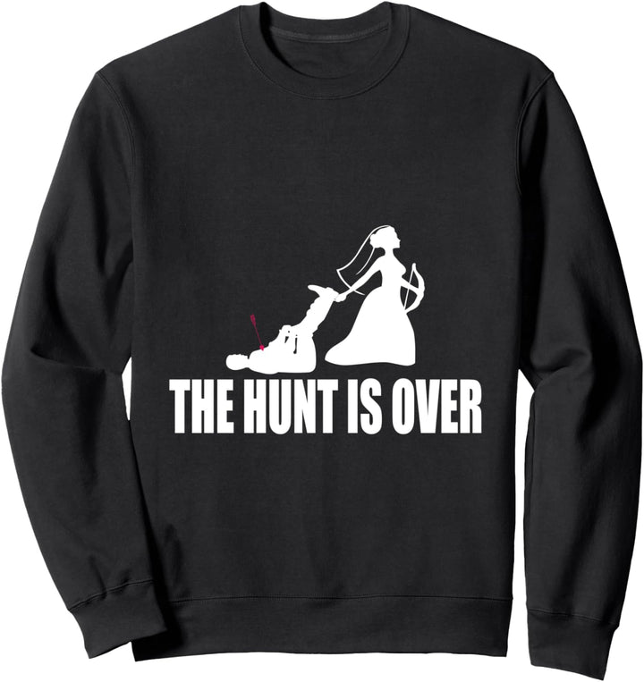 Hochzeit Die Jagd ist vorbei Ehe Geschenk Paar Verlobung Sweatshirt