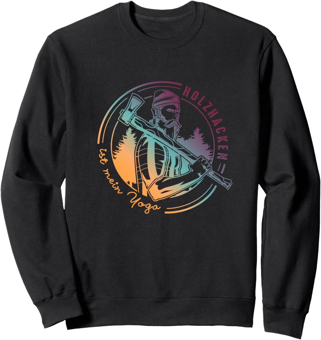 Holzhacken ist mein Yoga - für Männer, Holzfäller Sweatshirt