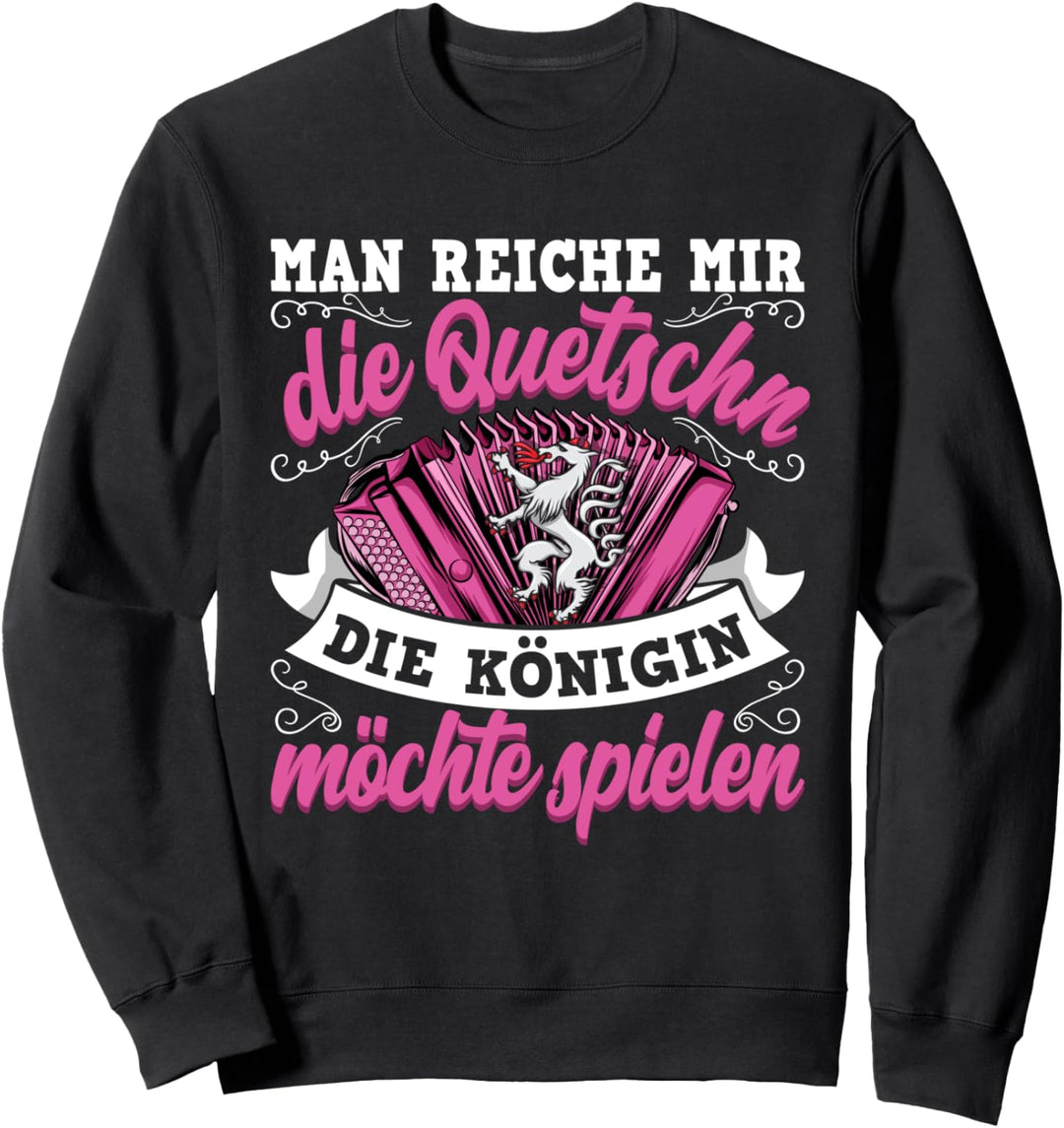 Man reiche mir die Quetschn Steiermark Steirische Harmonika Sweatshirt
