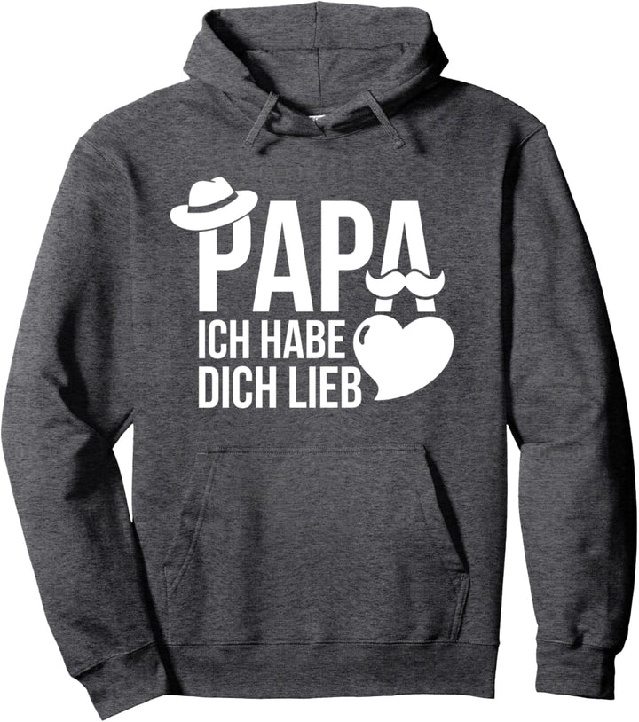 Papa ich habe dich lieb MM0017 Pullover Hoodie
