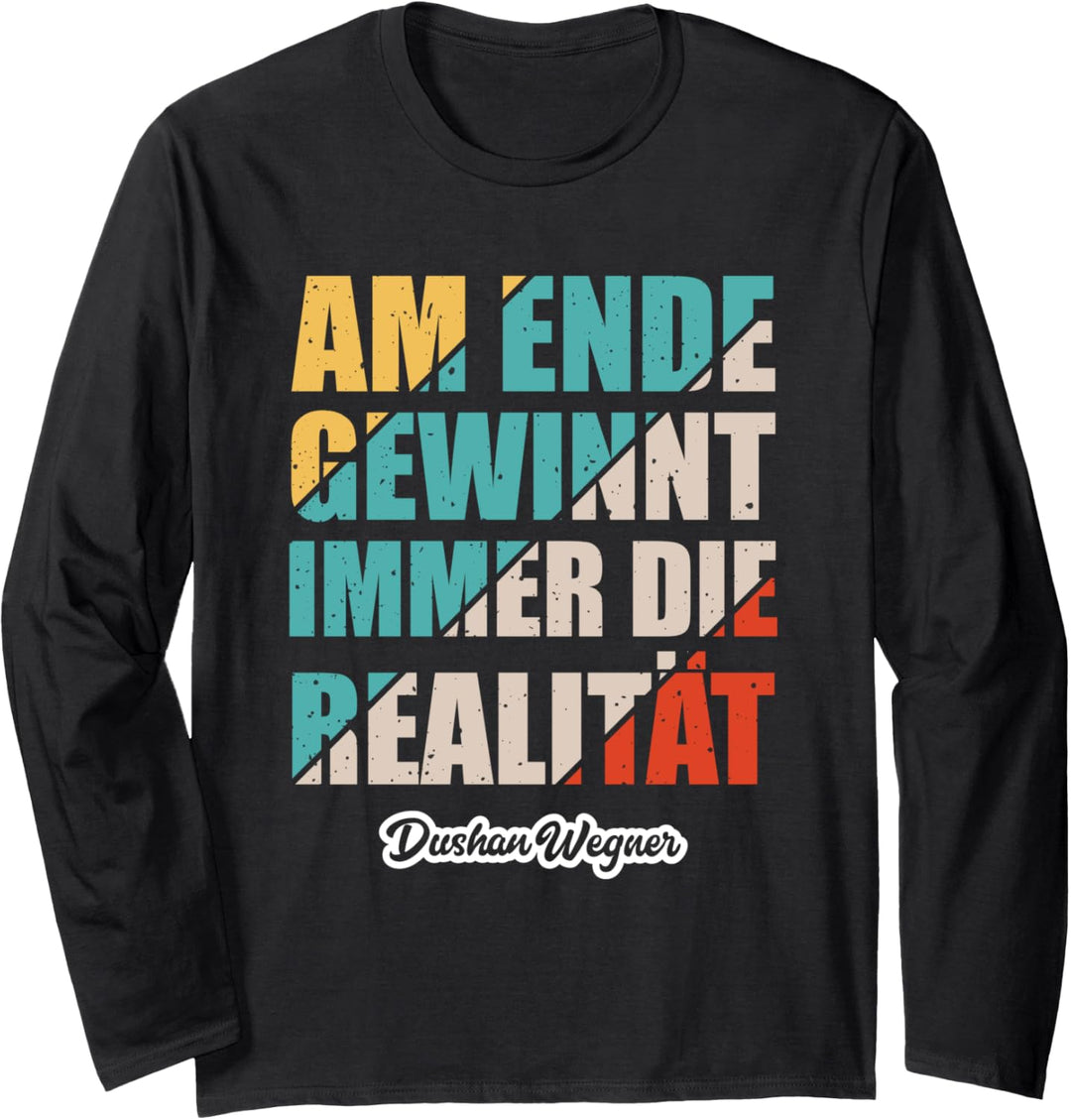 Am Ende gewinnt immer die Realität (Design 5) Langarmshirt