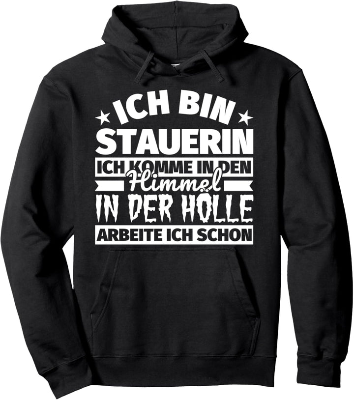 Stauerin lustiger Spruch Geschenk - Ich bin Stauerin - Ich k Pullover Hoodie